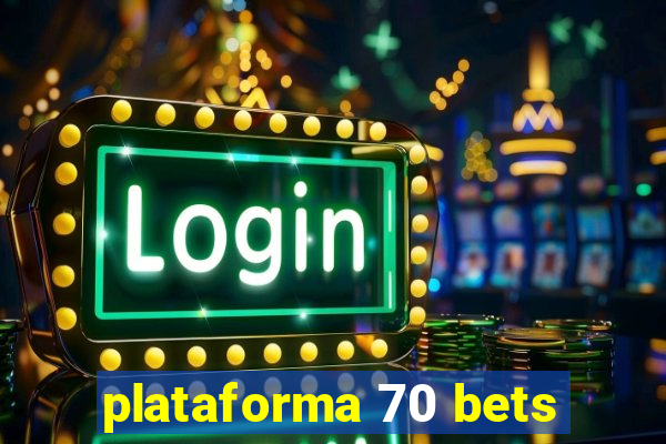 plataforma 70 bets